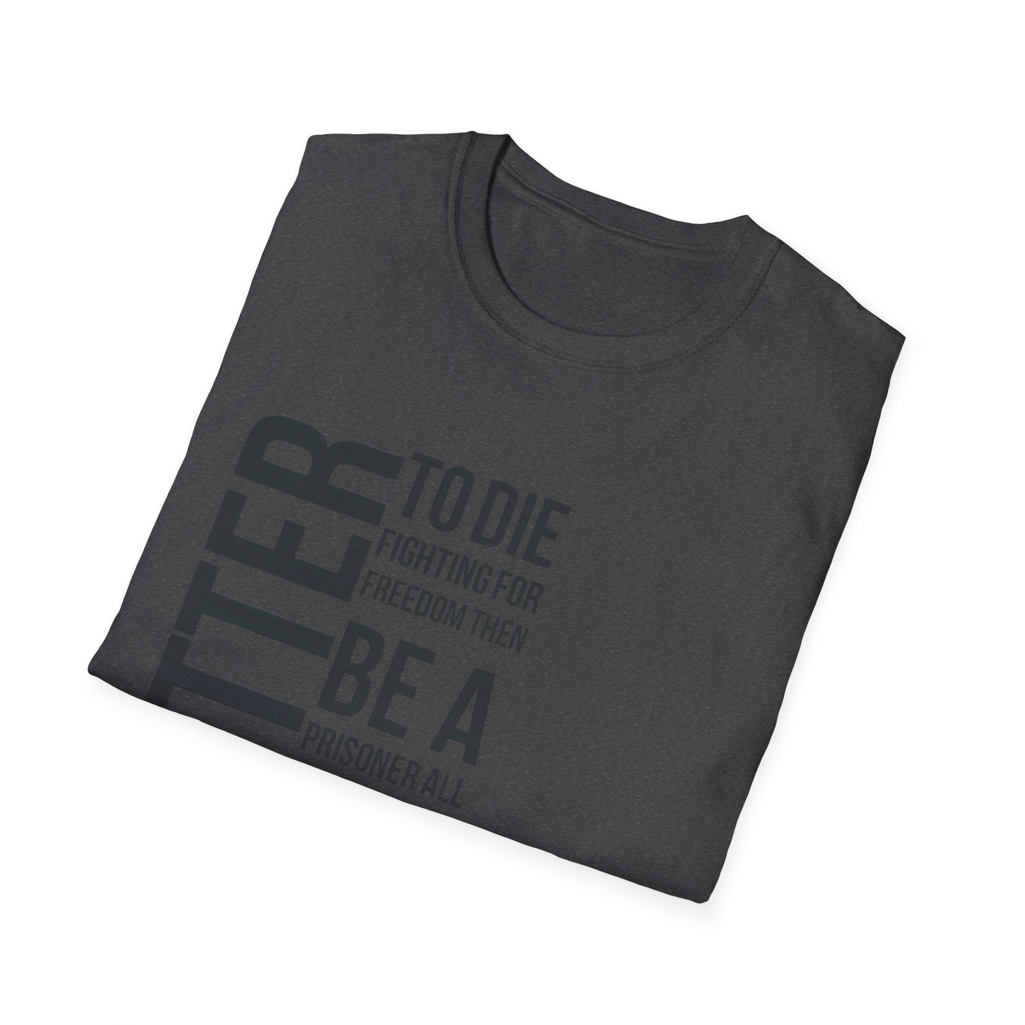 Empowering Quote T-Shirt, Inspirational Tee, Unisex Graphic Shirt, Freedom Statement Apparel, Motivational Gift, Casual Wear