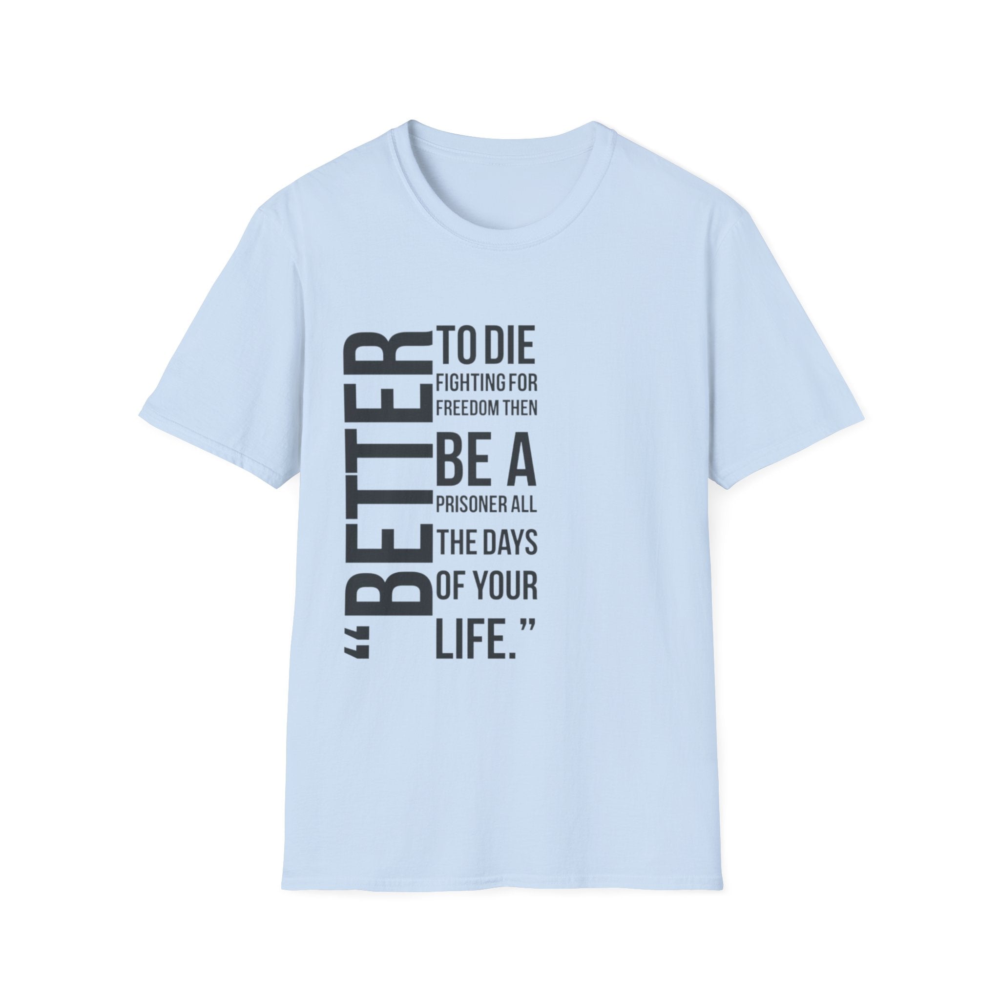 Empowering Quote T-Shirt, Inspirational Tee, Unisex Graphic Shirt, Freedom Statement Apparel, Motivational Gift, Casual Wear