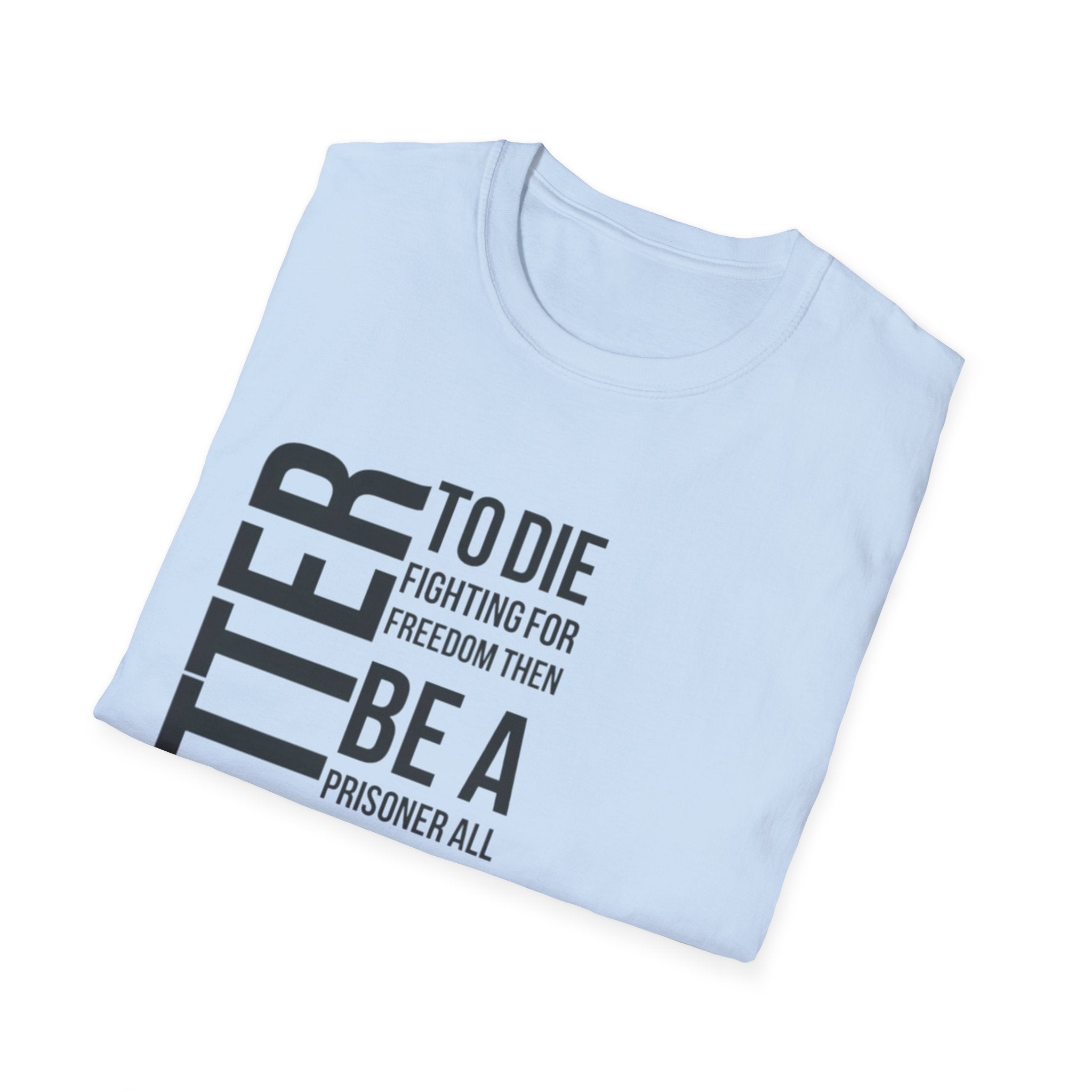 Empowering Quote T-Shirt, Inspirational Tee, Unisex Graphic Shirt, Freedom Statement Apparel, Motivational Gift, Casual Wear
